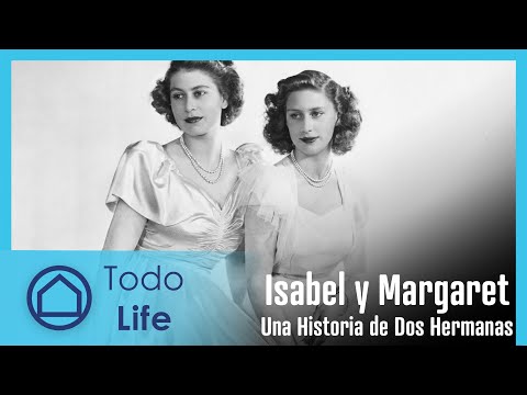 Isabel y Margaret: Una Historia de Dos Hermanas | Todo Life