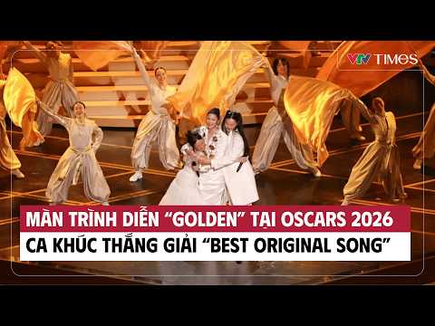 Màn trình diễn 'Golden' tại Oscars 2026 - ca khúc thắng giải 'Best Original Song' | VTV Times