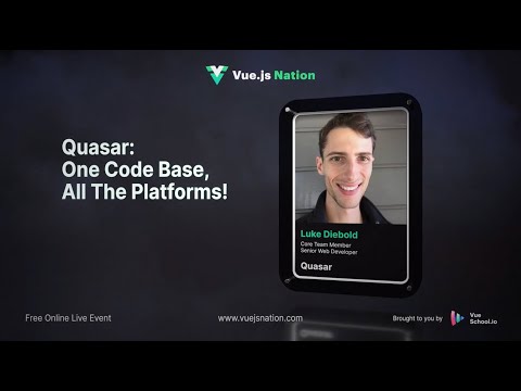 Vue.js Nation 2024:  Quasar - One Code Base, All The Platforms! by Luke Diebold
