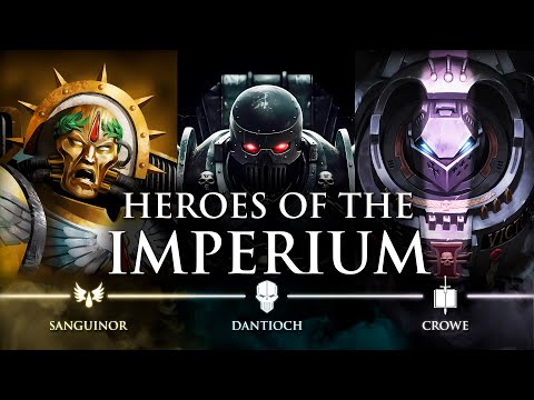 Heroes of the Imperium: Dantioch, Sanguinor and Crowe | Warhammer 40k Lore