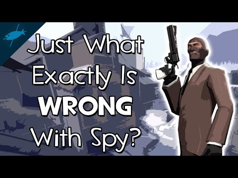 [TF2] Just What Exactly Is Wrong With Spy? - A Balance Discussion
