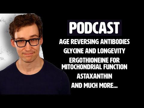 Age Reversing Antibodies, Glycine and Longevity, Ergothioneine and Mitochondria, and More