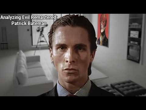 Analyzing Evil Remastered: Patrick Bateman From American Psycho