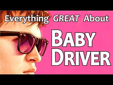 Everything GREAT About Baby Driver!