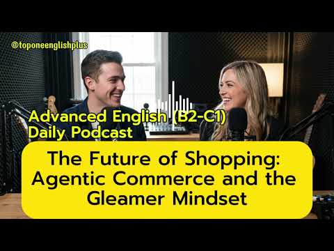 English Podcast | Agentic Commerce: The Next Frontier in Tech