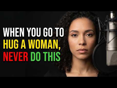 When Hugging a Woman, Never Make This Mistake