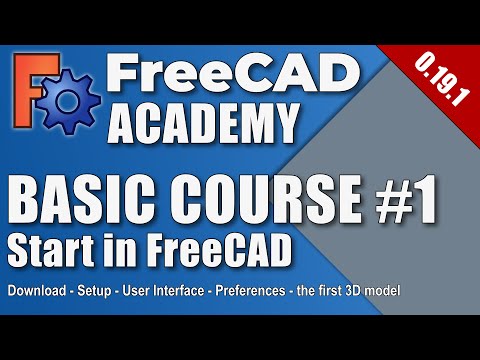 FreeCAD 0.19 - Basic Course - Part 1 - Your start with FreeCAD (EN)