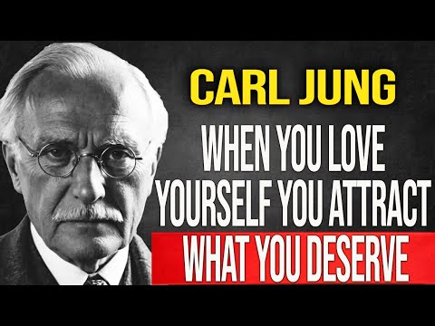When you truly love yourself, only those who deserve your light arrive – Carl Jung