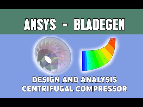 Design and analysis of centrifugal compressor using Ansys Workbench | Bladegen | CFX
