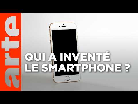 Le Smartphone | Les inventions qui ont changé le monde | ARTE