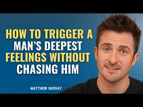 How to Trigger a Man's Deepest Feelings Without Chasing Him | Matthew Hussey