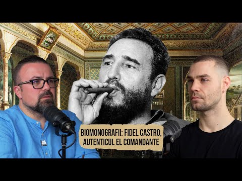 BIOMONOGRAFII: Fidel Castro, autenticul El Comandante - cu Alexandru Ionescu | EP. 13