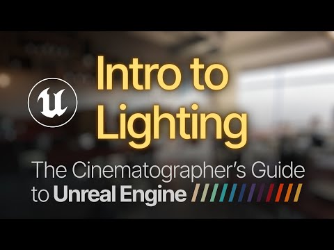 Intro to Lighting in Unreal Engine (For Cinematographers)