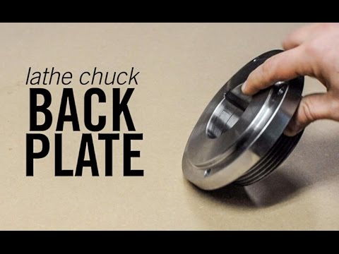 Making A Lathe Chuck Back Plate