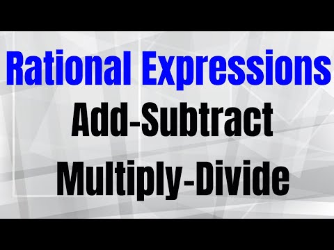 OPERATIONS WITH RATIONAL EXPRESSIONS-  Add- Subtract- Multiply- Divide