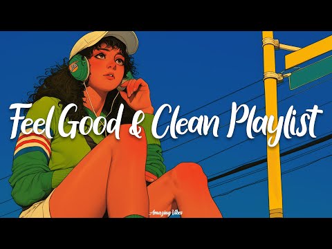 Feel Good & Clean Classroom Playlist 2025 - Classroom Music Playlist Clean 2025