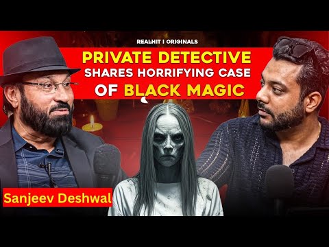 Real Black Magic Exposed by Detective in West Bengal ft. Sanjeev Deshwaal | Realhit