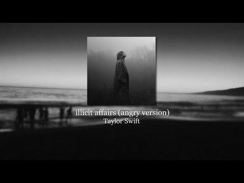 Illicit Affairs (Angry Version) (Full Lyrics) by @TaylorSwift