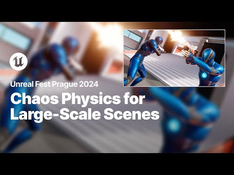 Using Chaos Physics for Large-Scale and High-Fidelity Scenes | Unreal Fest 2024