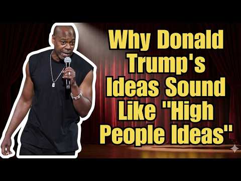 Dave Chappelle: Why Donald Trump's Ideas Sound Like "High People Ideas"