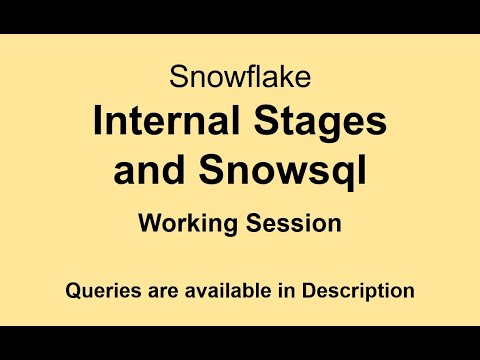 Snowflake - Internal Stages and Snowsql