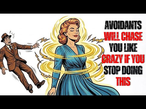 Avoidants Will Chase You Like Crazy If You STOP Doing These 5 Things