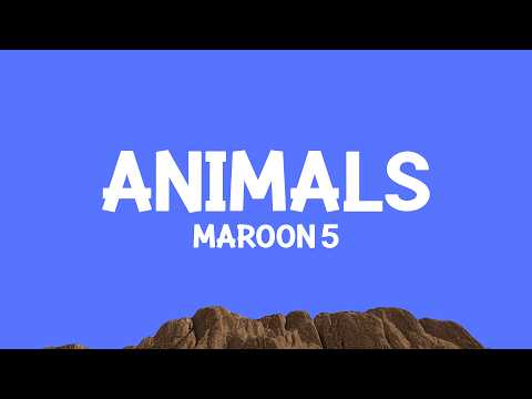 @Maroon5 - Animals (Lyrics)