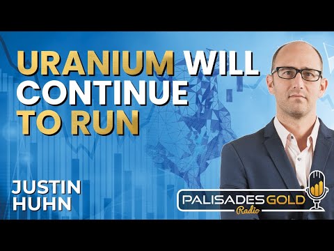 Justin Huhn: 'Unbelievable Opportunity' in Uranium & The Case for $100+ Term Markets