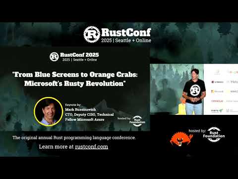 Mark Russinovich: "From Blue Screens to Orange Crabs: Microsoft’s Rusty Revolution" | RustConf 2025
