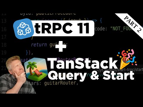 tRPC v11 with TanStack Query on TanStack Start! Part 2