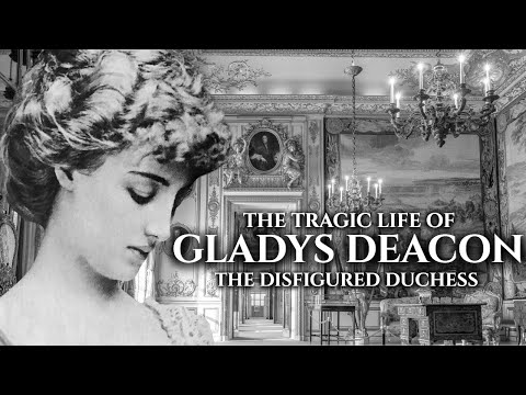 The SCANDALOUS Life of Gladys Deacon | The Disfigured Duchess #history #documentary #gildedage