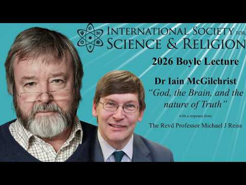 ISSR 2026 Boyle Lecture on Science and Religion - Dr Iain McGilchrist