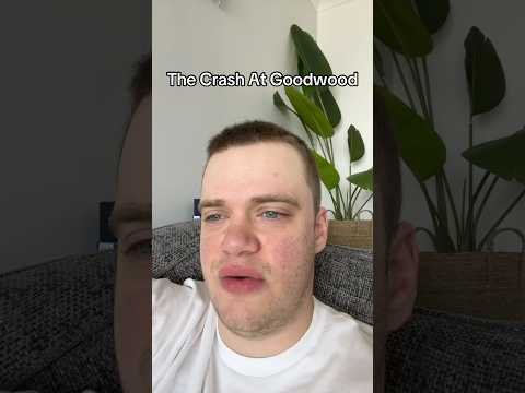 The Crash At Goodwood…