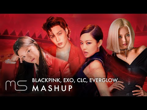 BLACKPINK/EXO/CLC/EVERGLOW – Kill This Love/Love Shot/Me(美)/Bon Bon Chocolat (ft. DDDD Remix) MASHUP