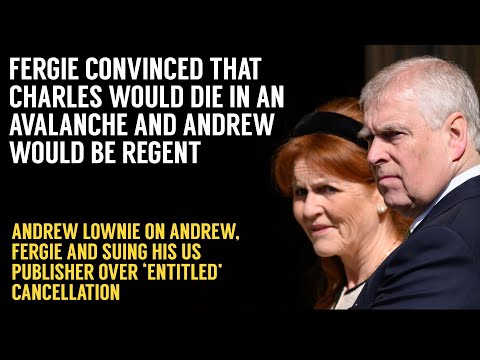 The Lownie Report: Suing Simon and Schuster over Cancelled Andrew Book and Fergie's Comeback Plans