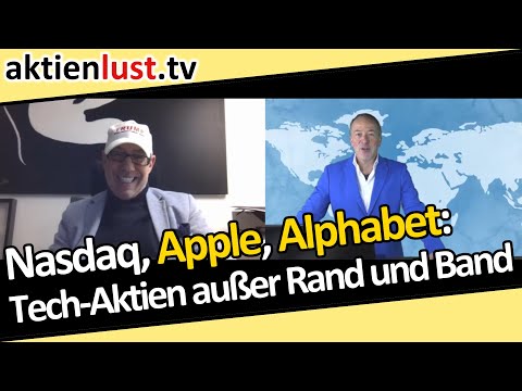 Nasdaq, Apple, Alphabet: Tech-Aktien außer Rand und Band | aktienlust.tv | Jürgen Schmitt