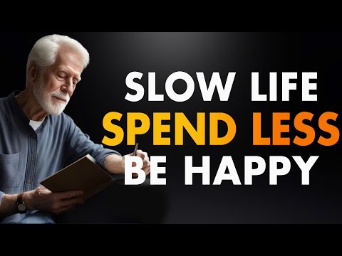 If You're 55-75 Years Old: Slow Life | Spend Less, Be Happy