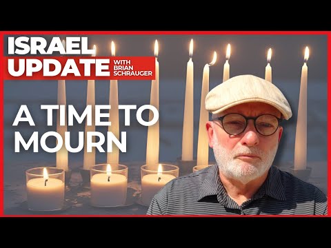 A Time to Mourn | Israel Update with Brian Schrauger