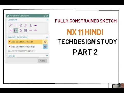 Fully constrained sketch part 2 nx 11 hindi