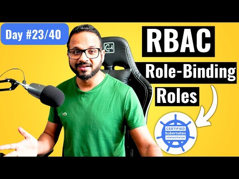 Day 23/40 - Kubernetes RBAC Explained - Role Based Access Control Kubernetes