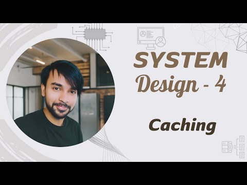 System Design - Part 4 | Caching | Key concepts, eviction techniques and challenges