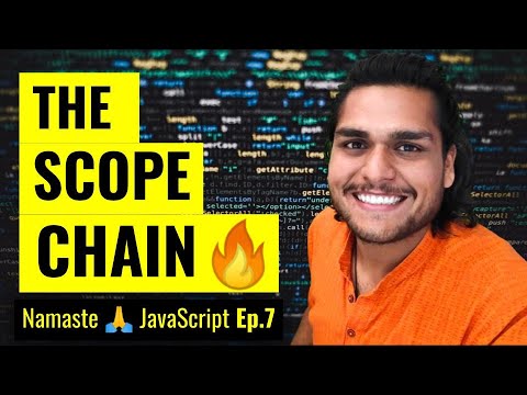 The Scope Chain, 🔥Scope & Lexical Environment | Namaste JavaScript Ep. 7