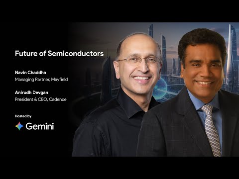 Future of Semiconductors | Fireside chat between Navin Chaddha and Anirudh Devgan