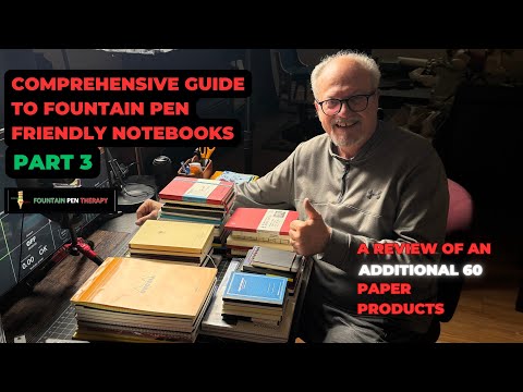 COMPREHENSIVE GUIDE TO FOUNTAIN PEN FRIENDLY NOTEBOOKS- PART 3