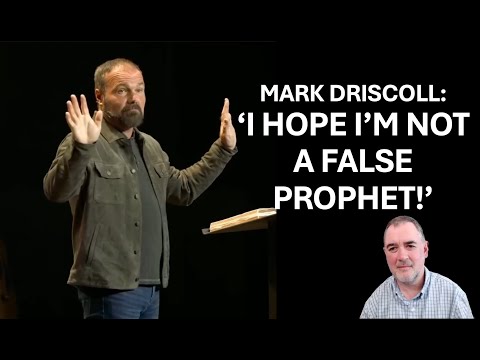 Mark Driscoll Hopes He's Not A False Prophet