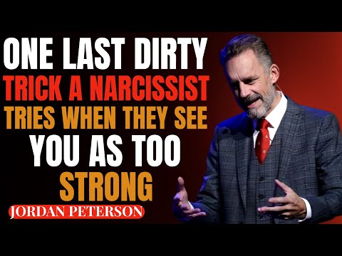 ONE LAST DIRTY TRICK A NARCISSIST TRIES WHEN THEY SEE YOU AS TOO STRONG||JORDAN PETERSON SPEECH