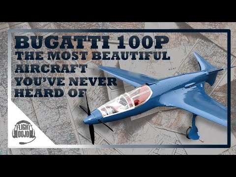 Bugatti 100P - The Most Beautiful Aircraft You've Never Heard Of