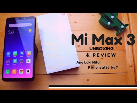 Mi Max 3 - Unboxing & Full Review - TAGALOG