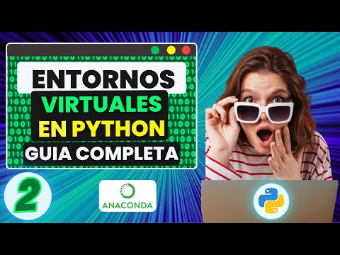 Qué son y como crear entornos virtuales en Python y Anaconda | Curso Python GRATIS