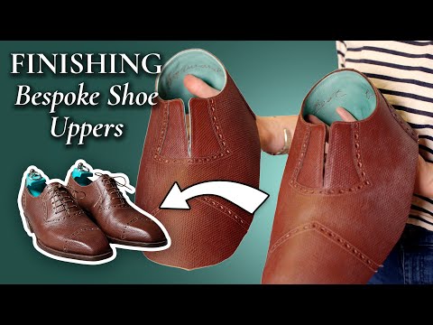 Finishing the Uppers of Handmade Bespoke Shoes